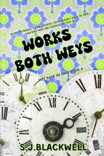 Works Both Weys: A 20th Century Time Travel Romance (The Weys Book 4) (Wey Back In Time)