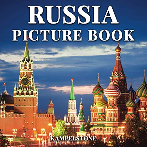 Russia Picture Book: 100 Beautiful Images of the Landscapes, Cities, Culture and More - Great Gift