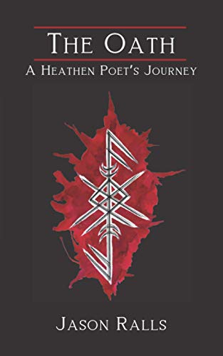 The Oath: A Heathen Poet’s Journey