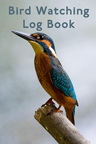 Bird Watching Log Book : Bird Watching Notebook Logbook Journal Notebook Diary Gift for Bird Lover Ornithologist Birders and Bird Watchers