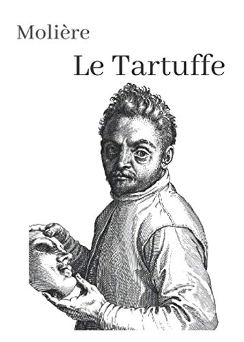 Molière Le Tartuffe: oeuvre pour le BAC ou bien pour une lecture personnelle.