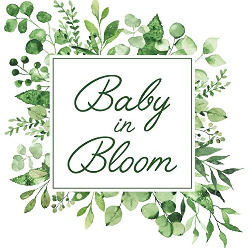 Baby In Bloom: Baby Shower Guest Log Book - Create a Beautiful Keepsake With This Special Guest Book - Spaces for Photos, Guest Information, and Fun Prediction Section - Rustic Leaves Cover
