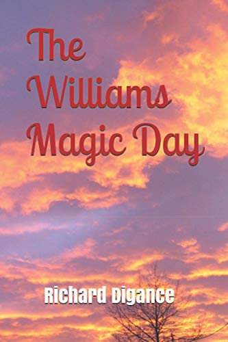 The Williams Magic Day: The story of one magical day at Lyvers Farm