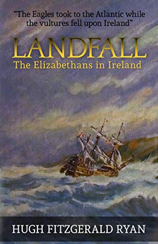 Landfall: The Elizabethans in Ireland