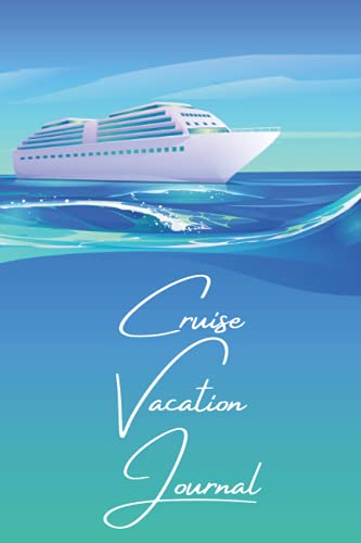 Cruise Vacation Journal: A Vacation Notebook to Record Your Cruise Ship Memories Retirement Gift