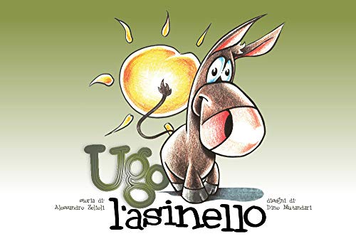 Ugo E La Gazza Ladra. Ediz. Illustrata