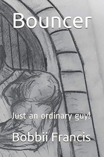 Bouncer: Just an ordinary guy!
