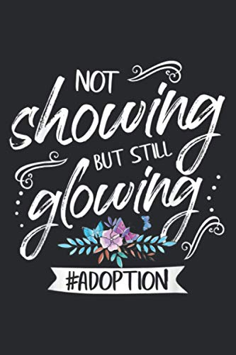 Not Showing But Still Glowing Adoption Awareness Month Gift: Personalized Daily Planner: Undated Daily Organizer, To-Do List, Appointments, Meal, Finess... (6 x9 inch)