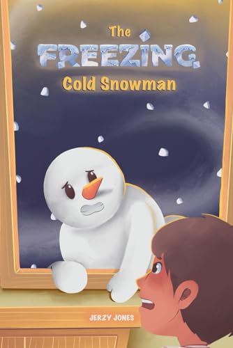 The FREEZING Cold Snowman: An Exciting Fantasy Adventure Book for kids 3-7 and older. Includes Rhyme of the Story. (Snowman Stories)