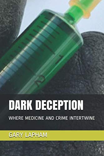 DARK DECEPTION: WHERE MEDICINE AND CRIME INTERTWINE