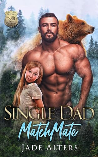 Single Dad Matchmate: A Bear Shifter Romance (Special Bear Protectors)