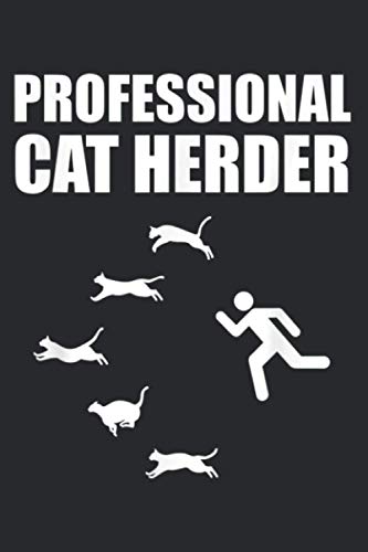 Professional Cat Herder Funny Herding Cats: Undated Daily Planner - To Do List, Daily Organizer, Appointments, 6 x 9 inch Notebook Planner Journal