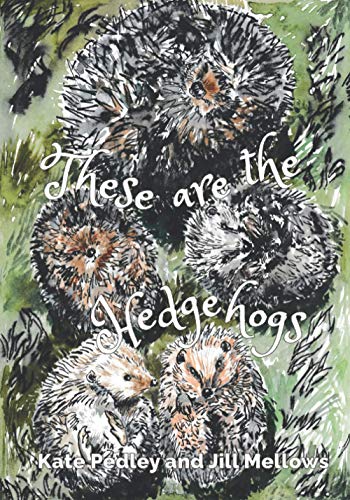 These are the Hedgehogs: A rhyming picture book