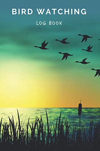 Bird Watching Log book: Bird Watching Diary for Birdwatchers and Birding Lovers Perfect to Track Bird Sightings, list precise and Techniques