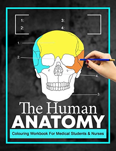 The Human Anatomy Colouring Workbook for Medical Students and Nurses: Anatomy and Physiology Colouring Work Book a Complete Study Guide and Self-test ... Physiotherapist - a Perfect present and gift