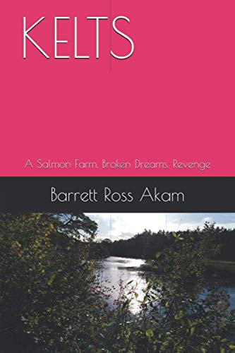 KELTS: A Salmon Farm. Broken Dreams. Revenge