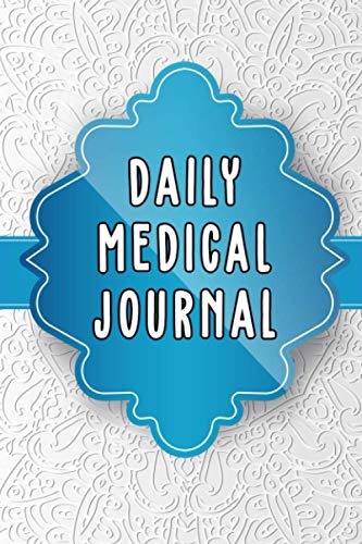 Daily Medical Journal : Personal Health Diary and Symptoms Log: Track Pain, Mood, Sleep, Anxiety, Activity, Fibromyalgia, Chronic Illness and Much More