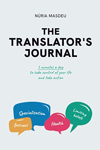 Translator's Journal : 5 Minutes a Day to Take Control of Your Life and Take Action