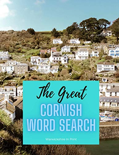 The Great Cornish Word Search: 61 fun word search puzzles - ideal gift idea for word search fans from Cornwall or those who love the County (The Great County Word Search)