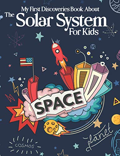 My First Discoveries Book about the Solar System for Kids : Spaceship Activity Books for Kids My First Book about Outer Space Kindergarden Activity Workbook Astronomy Puzzles