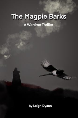 The Magpie Barks: A Wartime Thriller