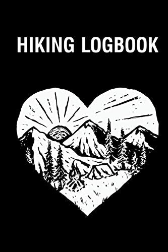 Hiking Logbook : It's Designed Prompts to Write in Logbook for Track Hikes Notebook for Journeys Trail Log Book Trekking Log Book Backpacking Journal and Journal for Climbing Lovers. Great Gift Idea for Adventurous Men, Women and Kids