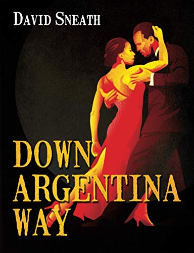 DOWN ARGENTINA WAY