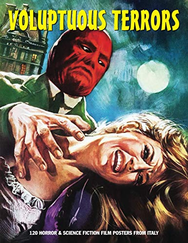 Voluptuous Terrors 1 : 120 Horror and Science Fiction Film Posters from Italy