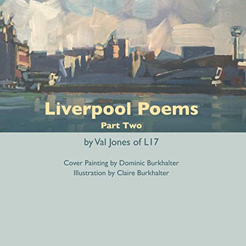 Liverpool Poems: Part Two (Poems by Val Jones)