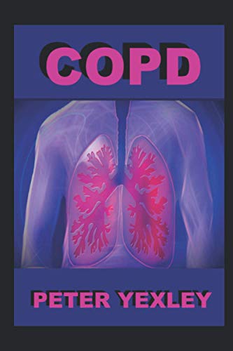 COPD: The complete book to understanding COPD