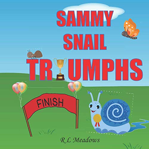 Sammy Snail Triumphs: A fun rhyming children's book for ages 2 - 8 years