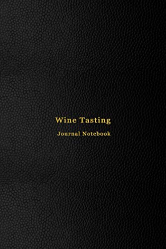 Wine Tasting Journal Notebook : Wine Lovers Tasting Score Sheet and Log Book for Wine Lovers Ultimate Wine Tasting Party Book