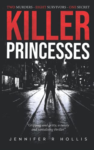 Killer Princesses: Gripping and gritty, a twisty and tantalising thriller...