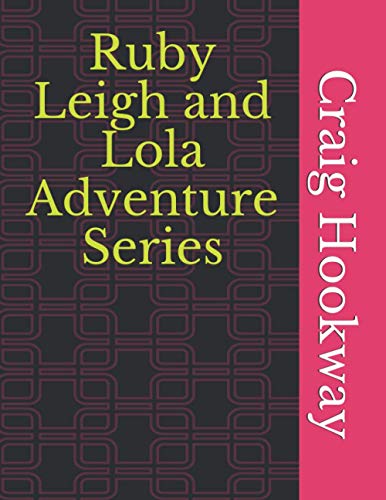 RUBY LEIGH AND LOLA ADVENTURE SERIES