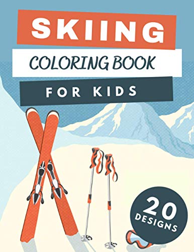 Skiing Coloring Book For Kids: Colouring Pages With Skiers in Action For Boys And Girls:Funny Gifts For Children:Stress Relief And Relaxation