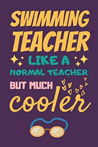 Swimming Teacher Gifts: Lined Notebook Journal Diary Paper Blank, an Appreciation Gift for Swimming Teacher to Write in (Volume 8)