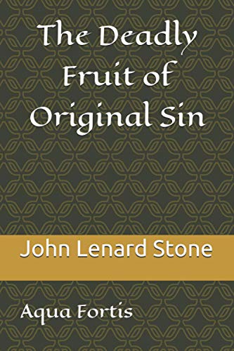 The Deadly Fruit of Original Sin: Aqua Fortis