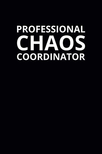 Professional Chaos Coordinator: 6x9 Lined Funny Work Notebook, 108 Page Office Gag Gift For Adults | Secret Santa Card Alternative & Coworker White Elephant Gift Idea