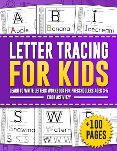 Letter Tracing Book for Kids Ages 3-5 : Learn to Write Letters Workbook for Preschoolers 3-5 Year Old Learning Activities Alphabet Handwriting Practice Children's Activity Book for Pre-K and Kindergarten Boys and Girls