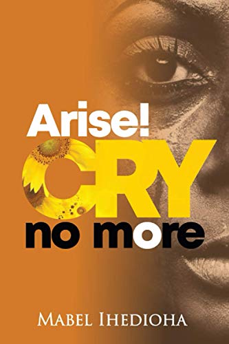 Arise! Cry No More
