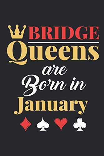 Bridge Queens Are Born in January: Bridge Player Journal, Blank Paperback Notebook to Write in, Bridge Game Gift