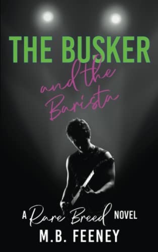The Busker and The Barista: A New Adult Rockstar Romance (The Rare Breed Series)