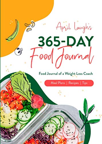 365-Day Food Journal : 2021 Food Journal of a Weight Loss Coach, Meal Plans Recipes Tips