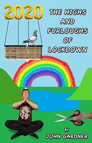 The Highs And Furloughs Of Lockdown