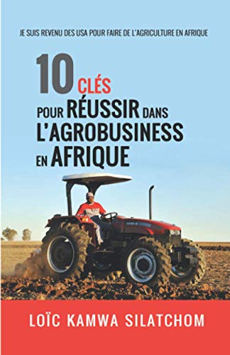 10 cles pour reussir dans l'agrobusiness en Afrique