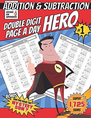 PAGE a DAY HERO - ADDITION and SUBTRACTION : Double Digit, Triple Digit Sums... 2nd, 3rd Grade KS1 KS2 Home Learning Resource - Answers Included - Build Maths Skills and Confidence Each Day