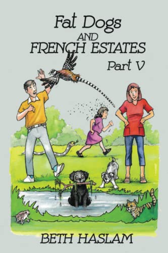 Fat Dogs and French Estates, Part 5