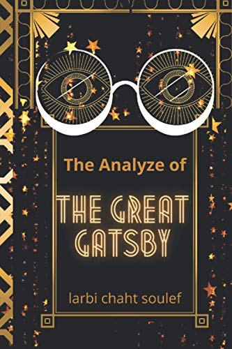 the analyze of the great gatsby: summary in chapters, themes, symboles, characters, the writer