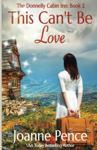 This Can't Be Love : The Cabin of Love and Magic: Book 2