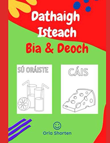 Dathaigh Isteach Bia agus Deoch: Irish colouring book of food and drink (Dathaigh Isteach - suaimhneas agus spraoi) (Irish Edition)